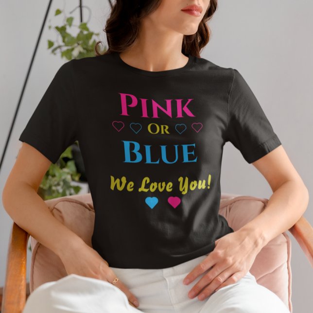 Pink Or Blue, We Love You! Gender Reveal T-Shirt (Creator Uploaded)