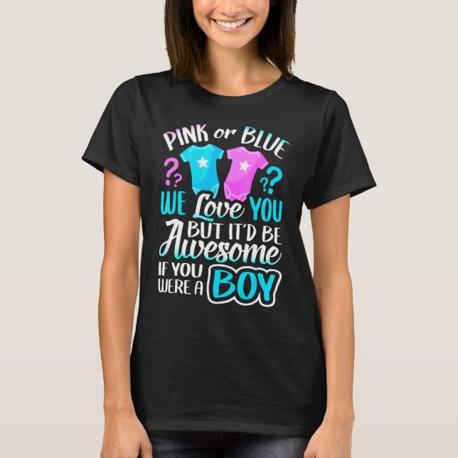 Pink Or Blue We Love You Gender Reveal Team Blue B T-Shirt (Front)