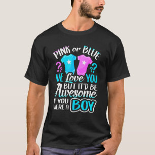 Pink Or Blue We Love You Gender Reveal Team Blue B T-Shirt