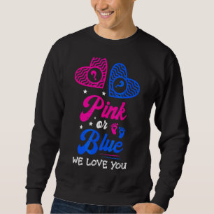 Pink Or Blue We Love You Pregnancy Shower Pregnant Sweatshirt