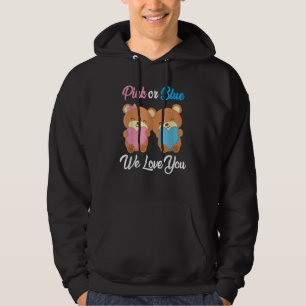 Pink or Blue We Love You Teddy Bear Gender Reveal  Hoodie