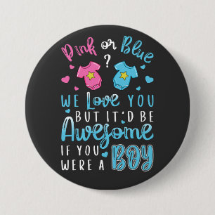 Pink Or Blue We Love You were a Boy Round 7.5 Cm Round Badge