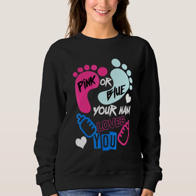 Pink or Blue your Nana loves you Gender reveal Sweatshirt (Front)