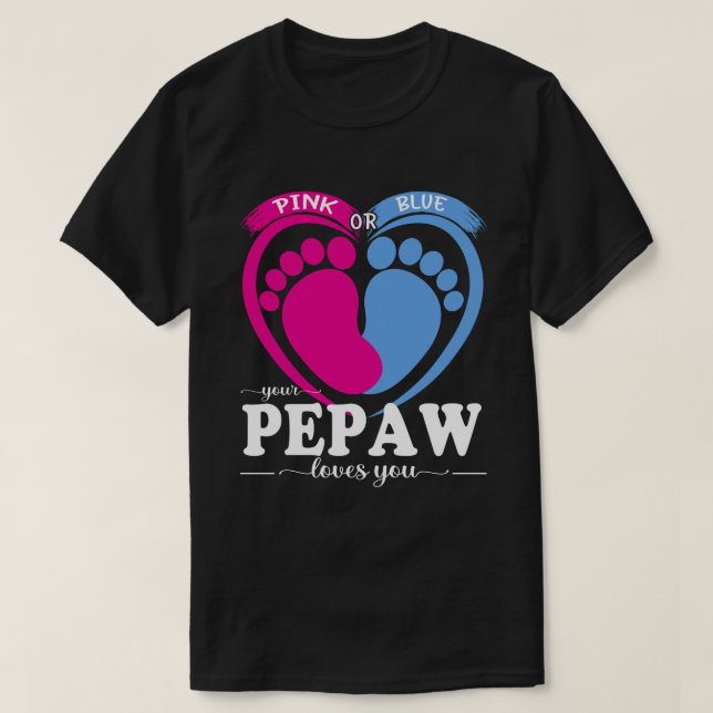 Pink Or Blue Your PEPAW Loves You Gender Reveal Pa T-Shirt (Design Front)
