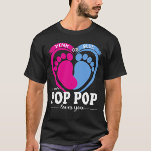 Pink Or Blue Your POP POP Loves You Gender Reveal T-Shirt