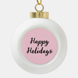 Pink pastel happy holidays Christmas simple stylis Ceramic Ball Christmas Ornament