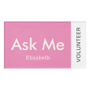 Pink Personalised Volunteer Ask Me Magnetic Name Tag