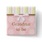 Pink Polka Dot Stripes - "Grandma to Be" Pin