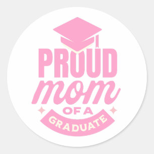 Pink Proud Mom of a Graduate Classic Round Sticker