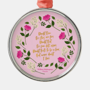 Pink Purple Floral William Shakespeare Never Doubt Metal Ornament