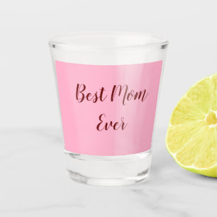 Pink red mother's day best Mum ever gift add text Shot Glass