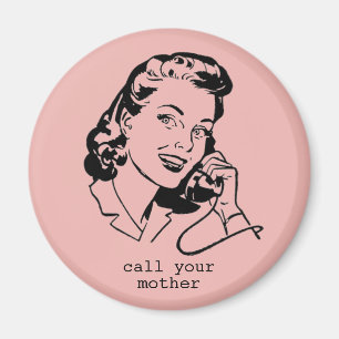 Pink Retro Call Your Mother Funny Vintage Magnet