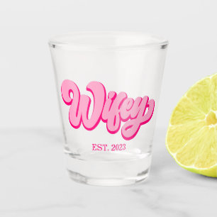 Pink Retro Wifey Est. Year Bride Fiancé  Shot Glass
