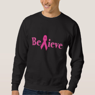 Pink Ribbon Breast Cancer Believe Sweatshirt