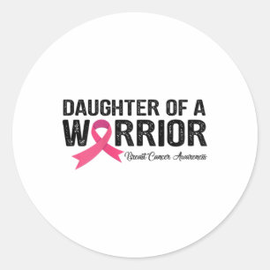 Pink Ribbon Daughter Of A Warrior Breast Cancer Aw Classic Round Sticker