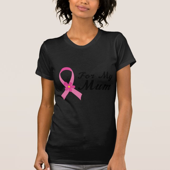 Pink Ribbon For My Mum T-Shirt (Front)