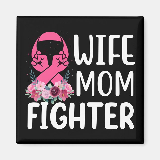 Pink Ribbon Mum Wife Fighter Warrior Breast Cancer Magnet (Front)