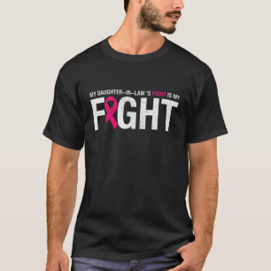 Pink Ribbon October My Daughter In Law 's Fight Is T-Shirt