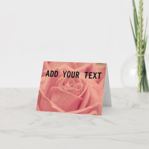 Pink Rose ADD YOUR OWN TEXT Card