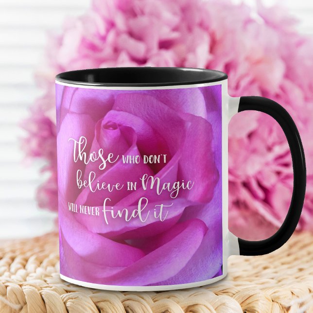 Pink Rose Flower Photo Believe in Magic Quote Mug (Creator Uploaded)