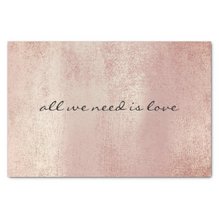 Pink Rose Gold All We  Need is Love Tissue Paper