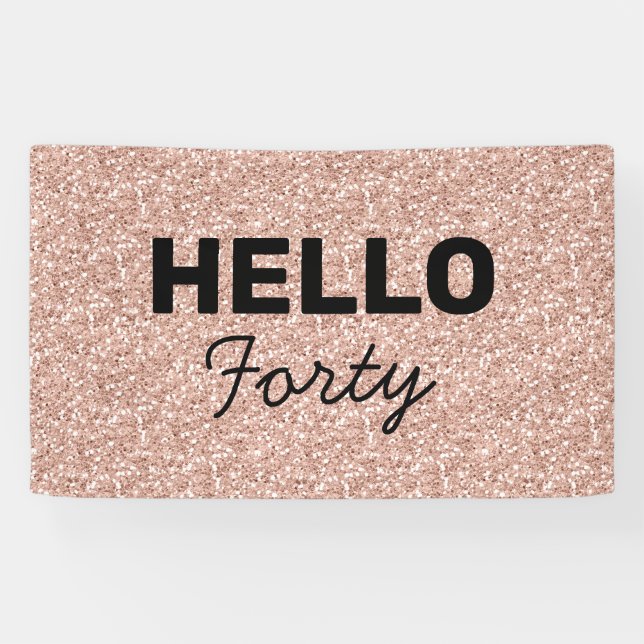 Pink Rose Gold Glitter Hello Forty 40th Birthday Banner (Horizontal)