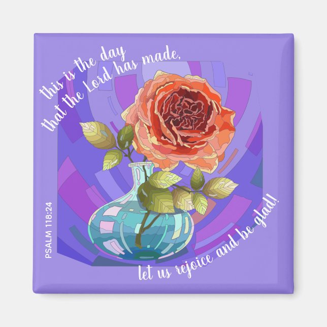 Pink rose in vase, w verse from Psalm 118:24 Magnet (Front)