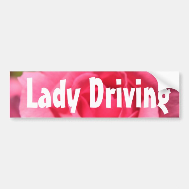 pink rose lady, woman driving bumper sticker (Front)