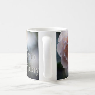 Pink Rose- Look for the Beauty in the Everyday Mug