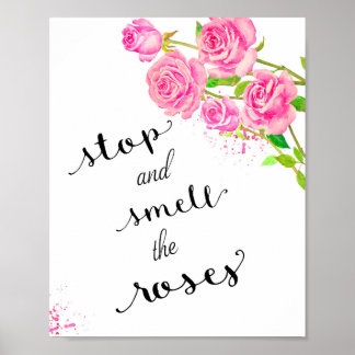Pink rose quote, stop and smell the roses poster