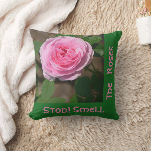 PINK ROSE /STOP! SMELL THE ROSES/PINK AND GREEN CUSHION