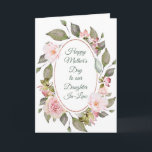 Pink Rose Wreath Daughter In-Law Mother's Day Card<br><div class="desc">Your son's family are very special, and this Mother's Day card will tell your daughter-in-law how very special she is. The front has a beautiful watercolor pink rose and soft green leaf oval wreath frame, with your custom text inside. Currently it says "Happy Mother's Day to our Daughter In-Law" but...</div>