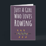 Pink Rowing Cards For Girls<br><div class="desc">Title: Pink Rowing Cards For Girls Celebrate the passionate young rower with this Pink Rowing Cards For Girls, featuring the proud quote: "Just A Girl Who Loves Rowing." This themed card is a unique and charming gift perfect for Christmas (Xmas), Thanksgiving, Halloween, birthday celebrations, White Elephant Gifts, or as a...</div>