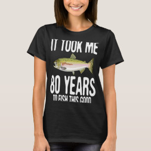Pink Salmon Fishing 80th Birthday 80 Years To Fish T-Shirt