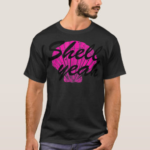 Pink Shell Yeah T Funny Womens Mermaid Shell Yeah T-Shirt