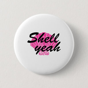 Pink Shell Yeah T Shirt Funny Women's Mermaid Shel 6 Cm Round Badge