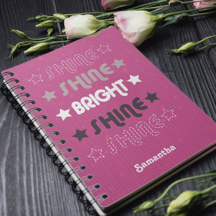 Pink Shine. Shine. Bright. Shine. Shine. Notebook
