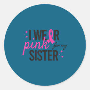 Pink Sister Breast Cancer Awareness Classic Round Sticker