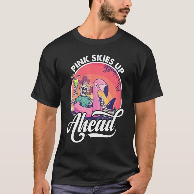 Pink Skies Up Ahead   Skeleton   Flamingo   Beach T-Shirt (Front)