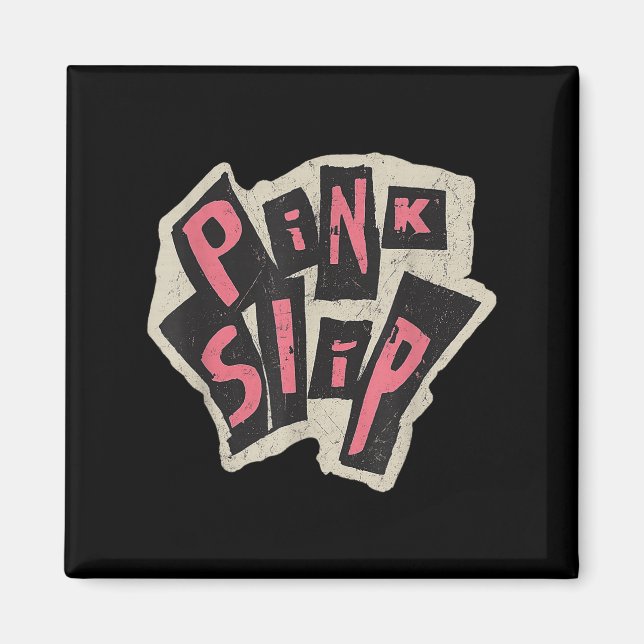 Pink Slip Distressed Grunge Typography Design  Magnet (Front)
