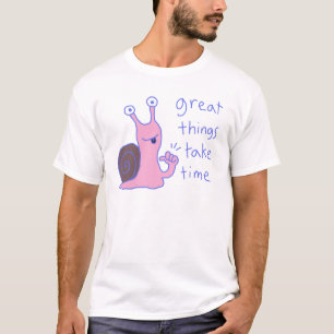 Pink Snail Great Things Take Time Motivation T-Shirt