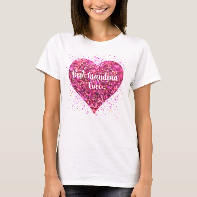 Pink sparking glitter heart best Grandma ever T-Shirt (Front)