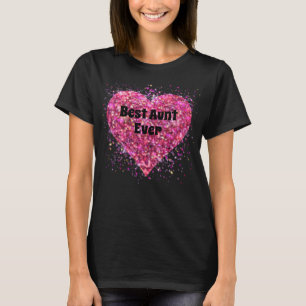 Pink sparkling graffiti valentine, Best Aunt  T-Shirt