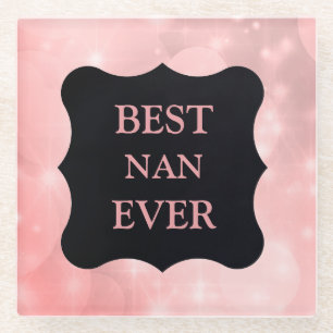 Pink sparkly Best Nan Ever design Glass Coaster