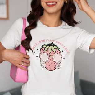 Pink Strawberry Self Love Is The Best Love Single T-Shirt