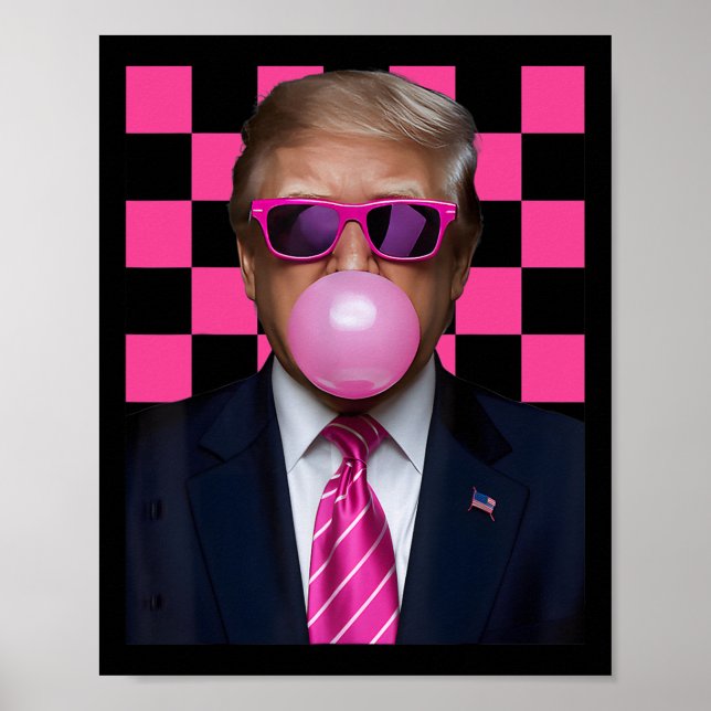 Pink Sungles Trump Bubble Gum Shirt 2024 Vote Pres Poster (Front)
