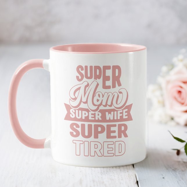 Pink Super Mum  Mug (Super Mom. Super Wife. Super Tired.)