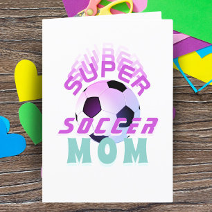 Pink Super Soccer Mum Sport Mother Mother`s Day Card