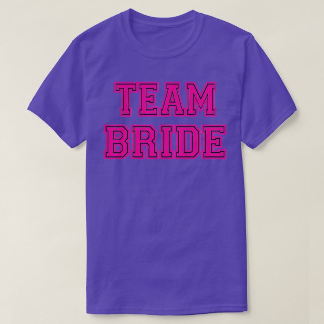 Pink Team Bride, Bachelorette Party, Wedding  T-Shirt (Design Front)