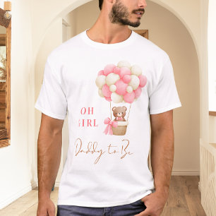 Pink Teddy Bear Oh Girl Balloon Daddy To Be T-Shirt